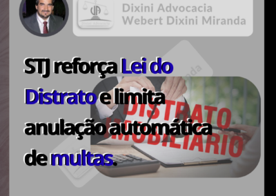 STJ reforça Lei do Distrato e limita anulação automática de multas.